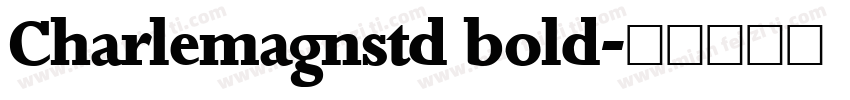 Charlemagnstd bold字体转换